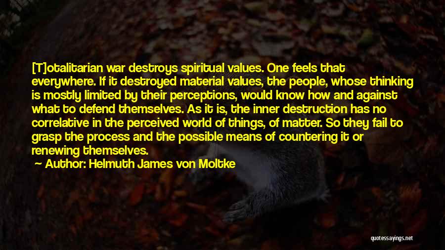 Perceived Quotes By Helmuth James Von Moltke