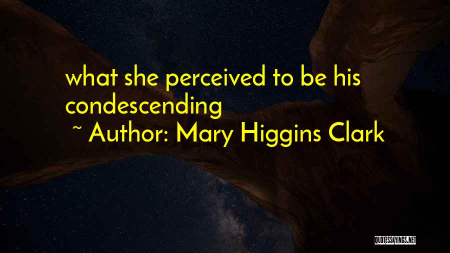 Perceived Quotes By Mary Higgins Clark