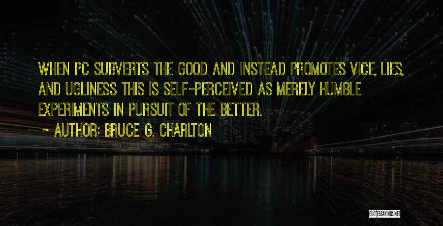 Perceived Self Quotes By Bruce G. Charlton