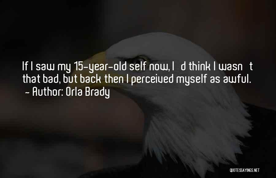 Perceived Self Quotes By Orla Brady