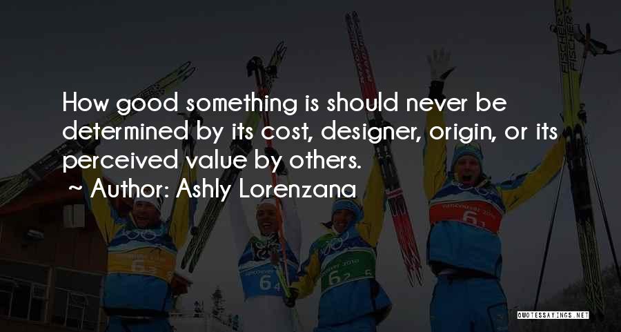 Perceived Value Quotes By Ashly Lorenzana