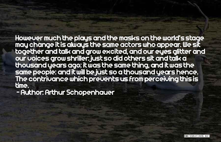 Perceiving Others Quotes By Arthur Schopenhauer