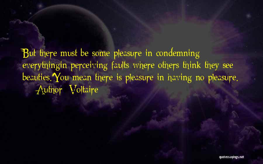 Perceiving Others Quotes By Voltaire