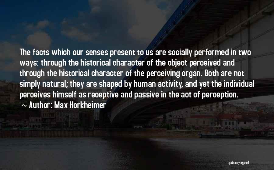 Perceiving Quotes By Max Horkheimer