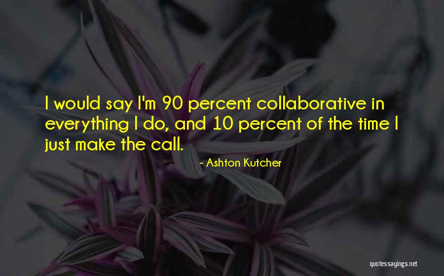 Percent Quotes By Ashton Kutcher