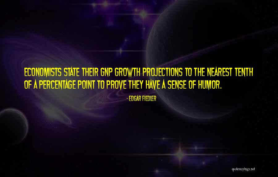 Percentage Quotes By Edgar Fiedler Percentage Quotes By Edgar Fiedler