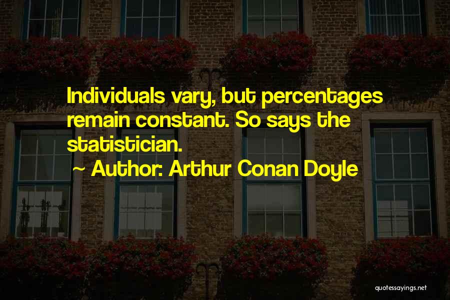 Percentages Quotes By Arthur Conan Doyle