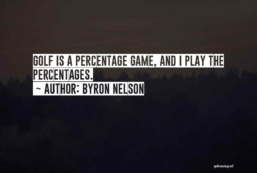 Percentages Quotes By Byron Nelson