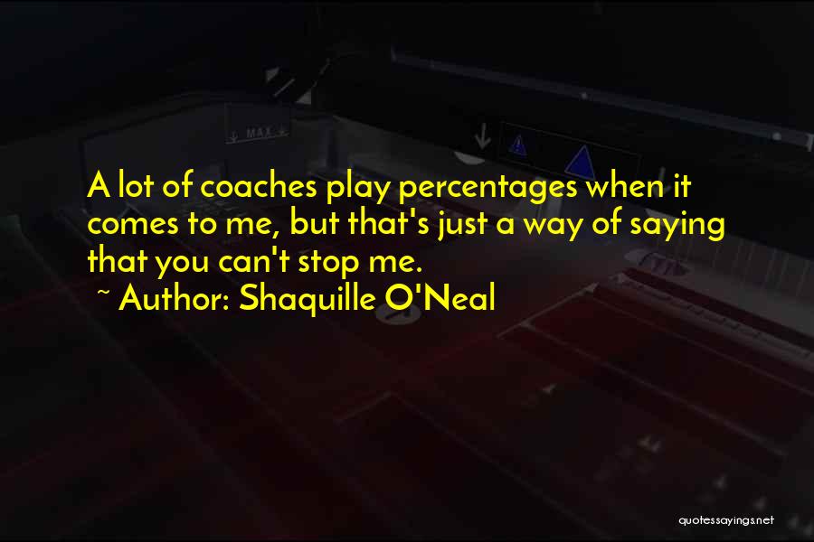 Percentages Quotes By Shaquille O'Neal