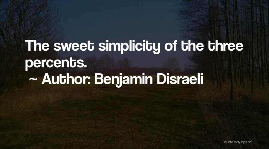 Percents Quotes By Benjamin Disraeli