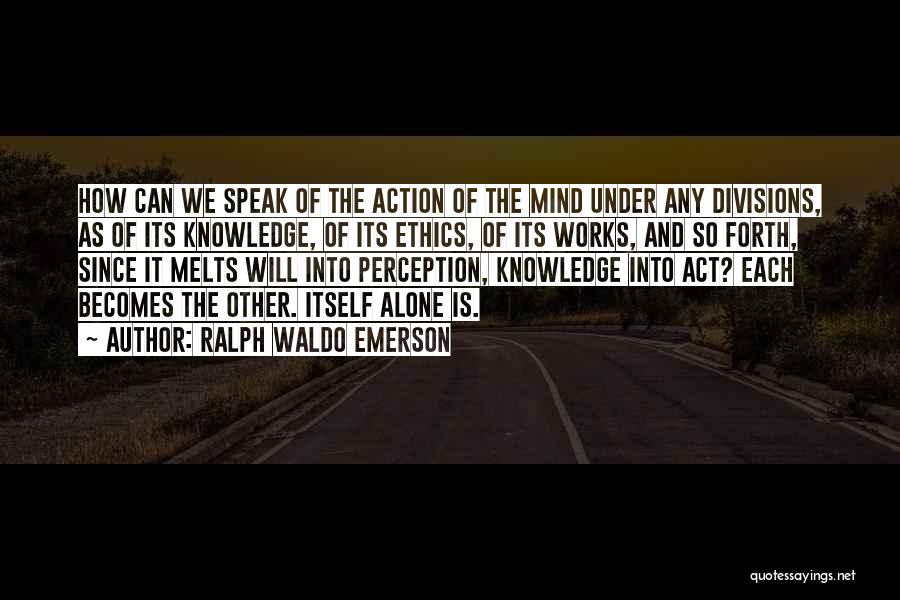 Perception And Action Quotes By Ralph Waldo Emerson