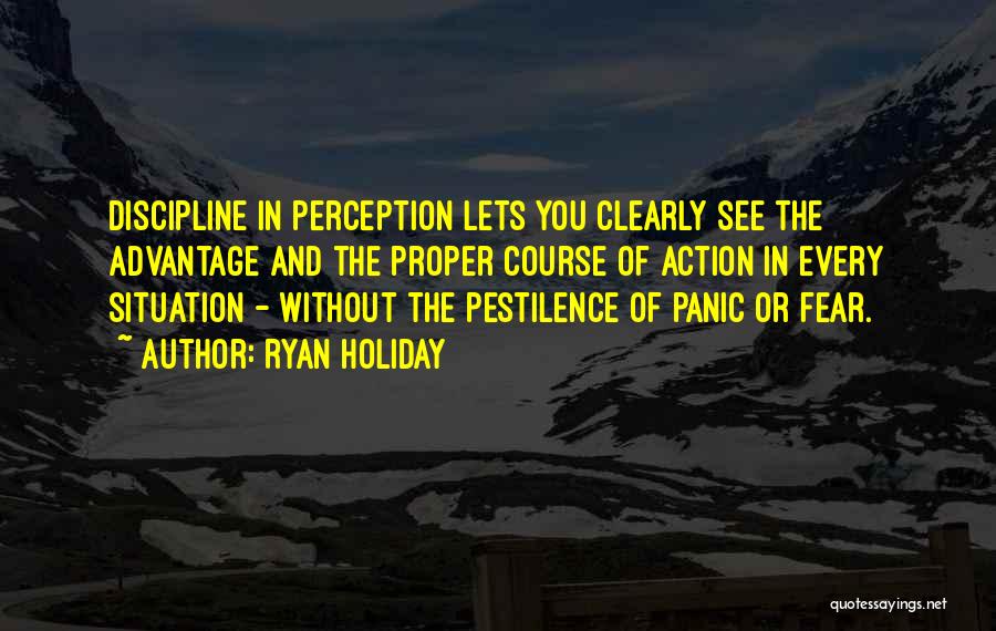 Perception And Action Quotes By Ryan Holiday