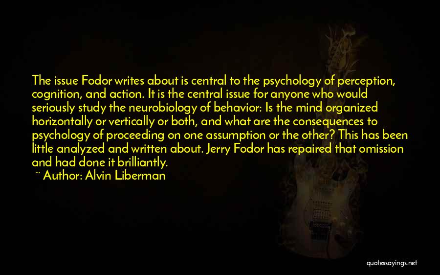 Perception And Assumption Quotes By Alvin Liberman