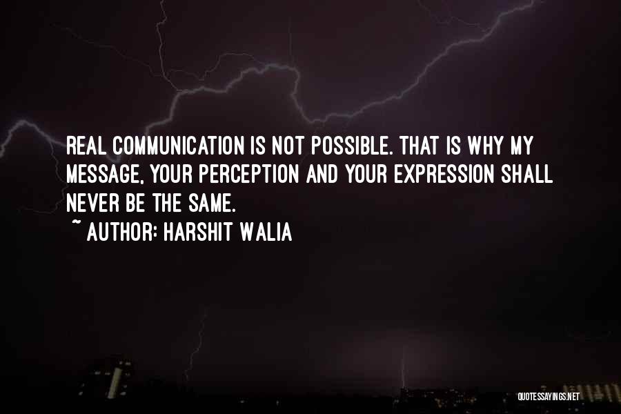 Perception And Communication Quotes By Harshit Walia