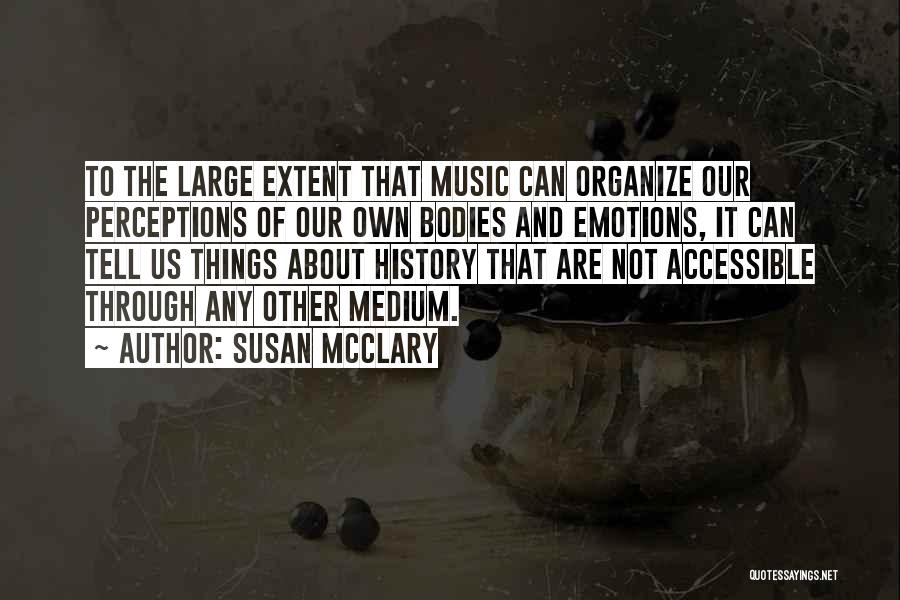Perception And History Quotes By Susan McClary