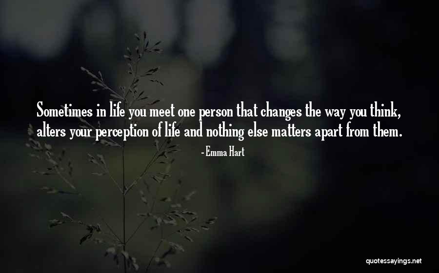 Perception And Life Quotes By Emma Hart Perception And Life Quotes By Emma Hart