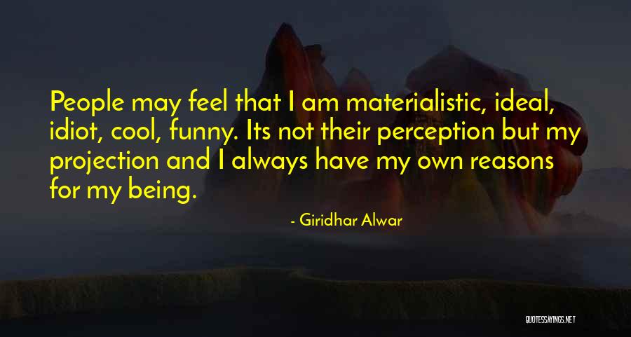 Perception And Life Quotes By Giridhar Alwar Perception And Life Quotes By Giridhar Alwar
