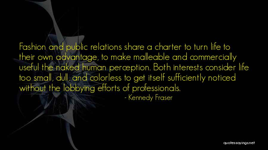 Perception And Life Quotes By Kennedy Fraser Perception And Life Quotes By Kennedy Fraser