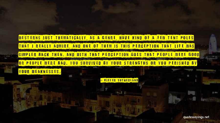 Perception And Life Quotes By Kiefer Sutherland Perception And Life Quotes By Kiefer Sutherland