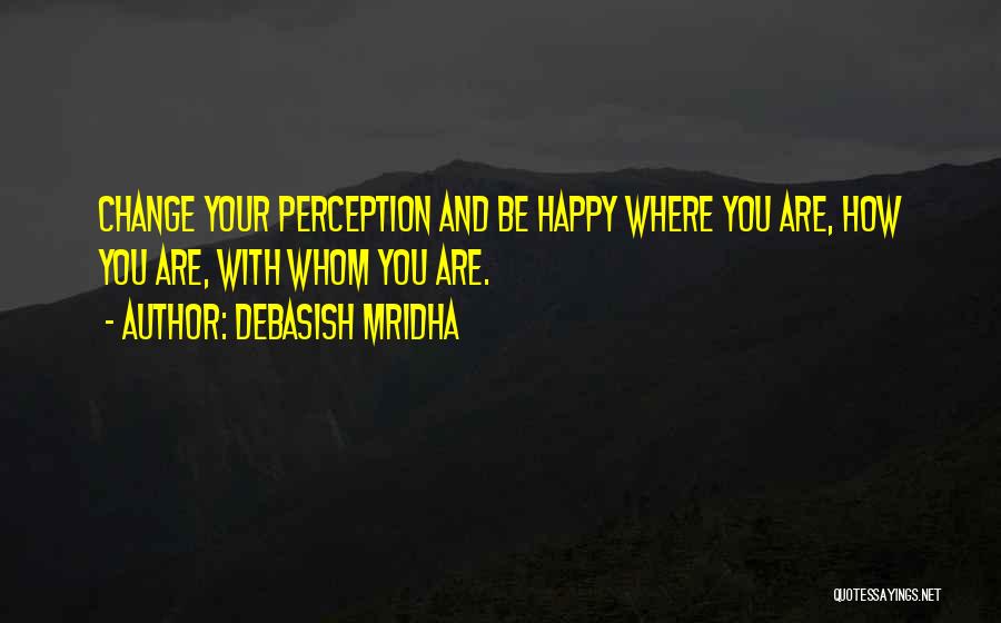 Perception And Love Quotes By Debasish Mridha