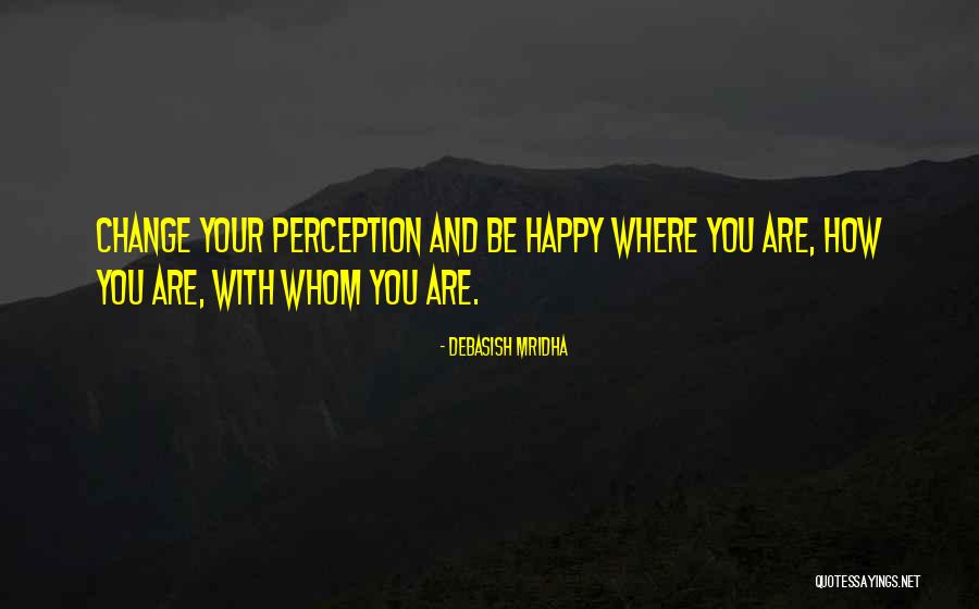 Perception And Love Quotes By Debasish Mridha