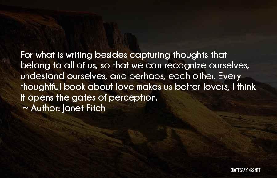 Perception And Love Quotes By Janet Fitch