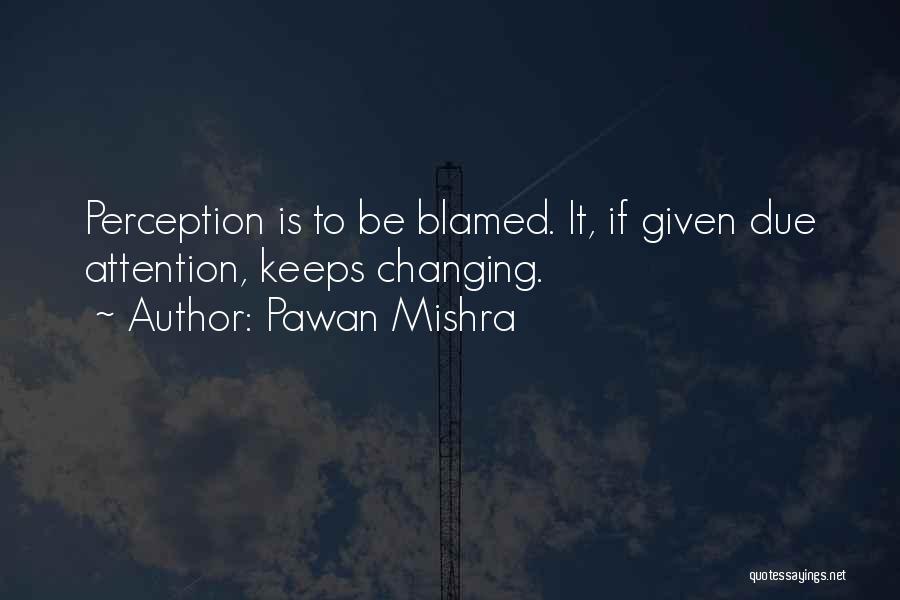 Perception And Love Quotes By Pawan Mishra