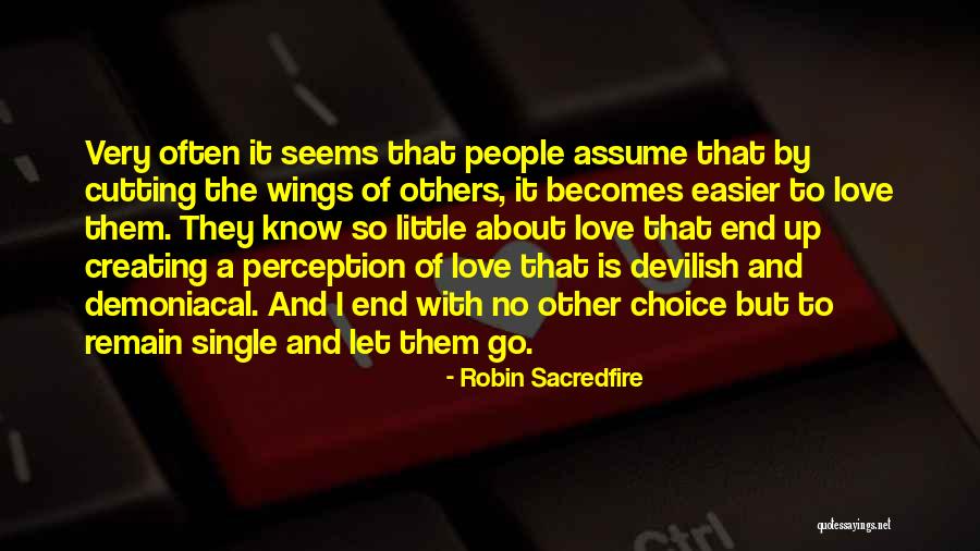 Perception And Love Quotes By Robin Sacredfire