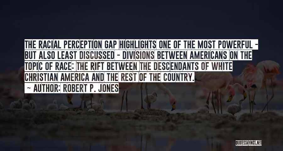 Perception And Quotes By Robert P. Jones