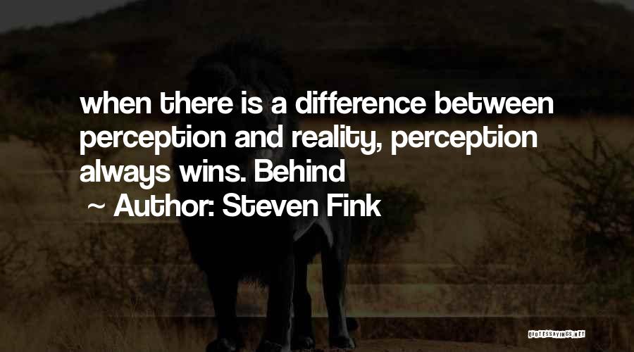 Perception And Quotes By Steven Fink