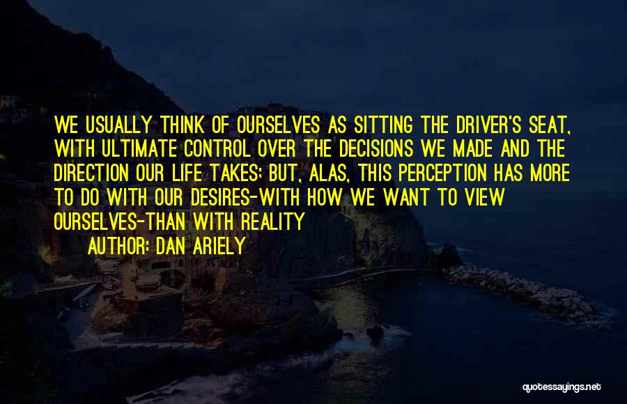 Perception And Reality Quotes By Dan Ariely