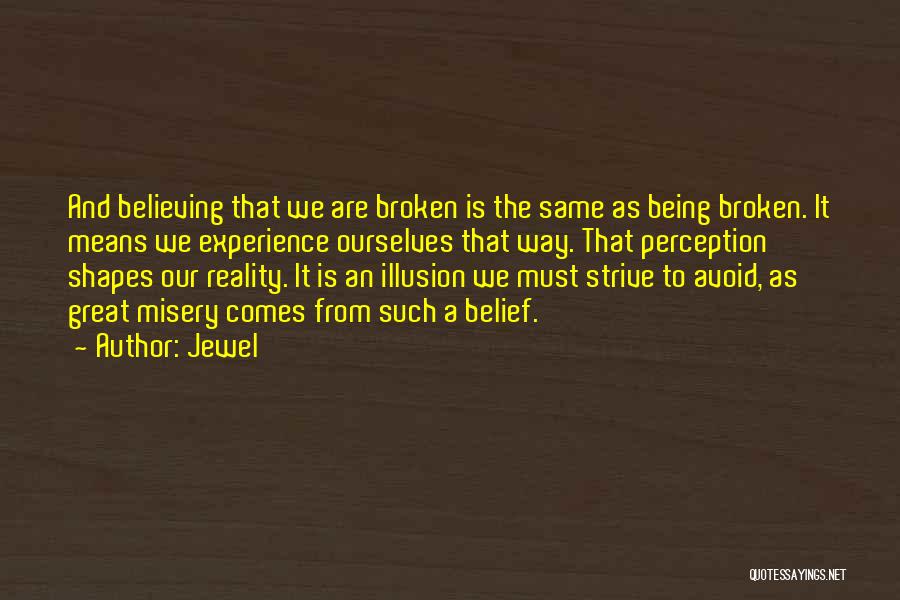 Perception And Reality Quotes By Jewel