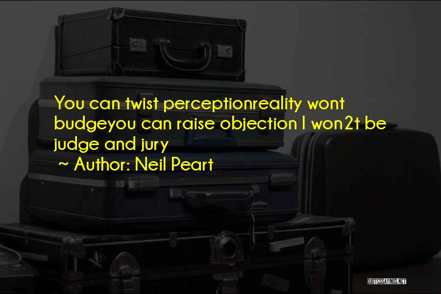 Perception And Reality Quotes By Neil Peart