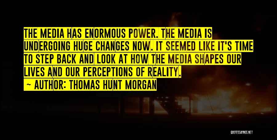 Perception And Reality Quotes By Thomas Hunt Morgan