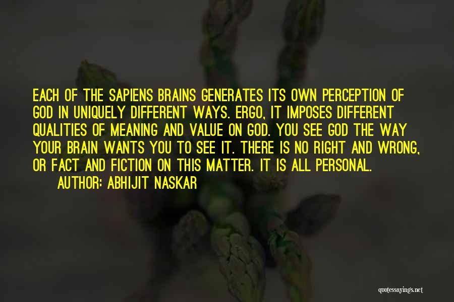 Perception And Truth Quotes By Abhijit Naskar