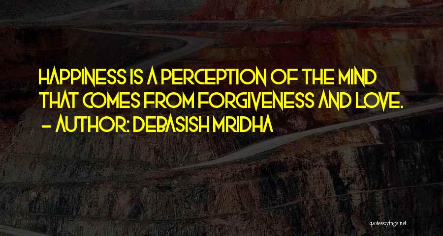 Perception And Truth Quotes By Debasish Mridha