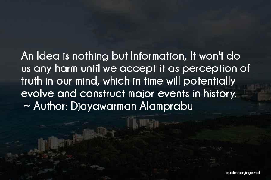 Perception And Truth Quotes By Djayawarman Alamprabu