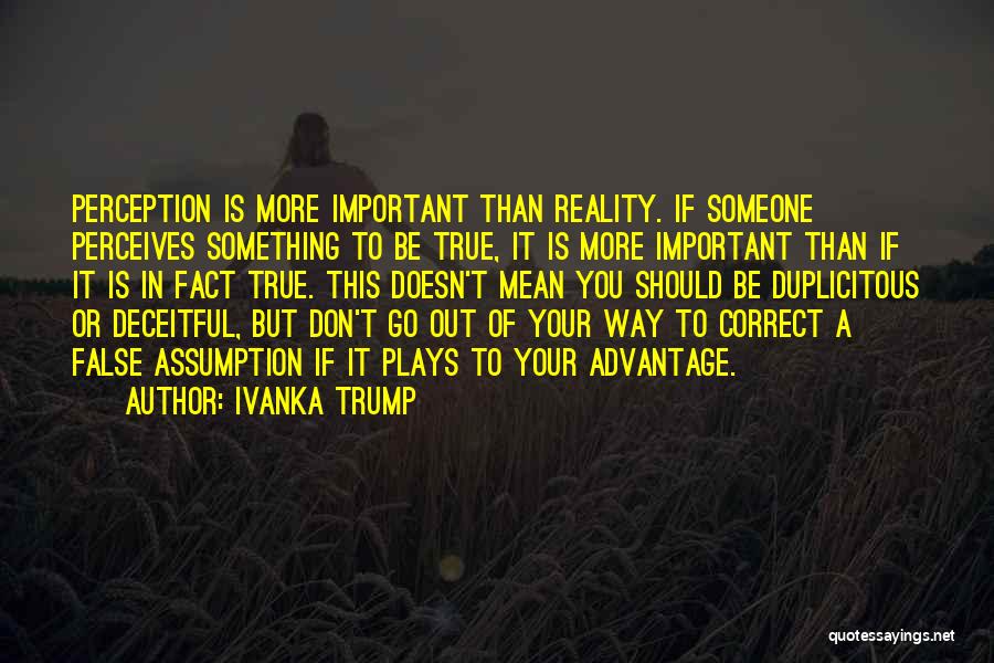 Perception And Truth Quotes By Ivanka Trump