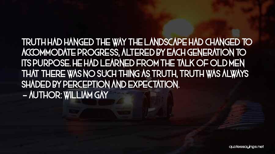 Perception And Truth Quotes By William Gay