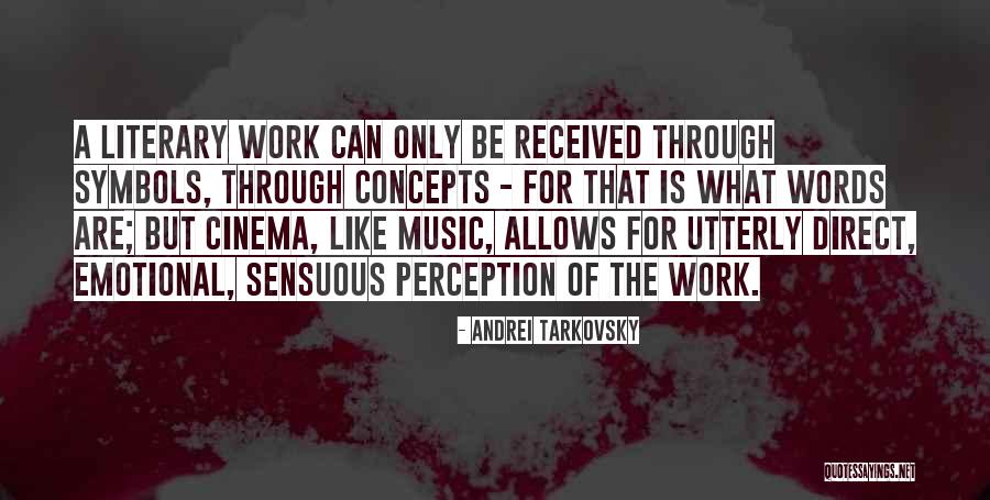 Perception At Work Quotes By Andrei Tarkovsky Perception At Work Quotes By Andrei Tarkovsky