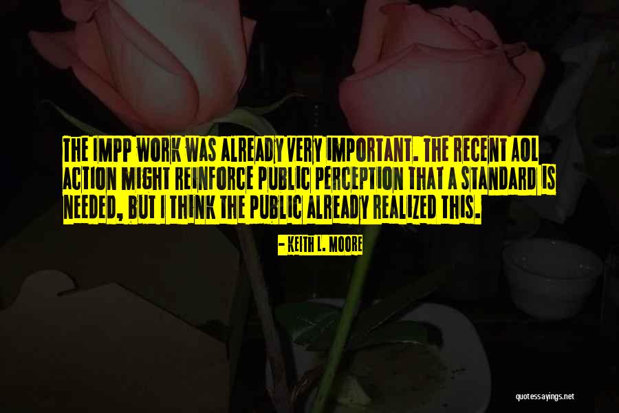 Perception At Work Quotes By Keith L. Moore Perception At Work Quotes By Keith L. Moore