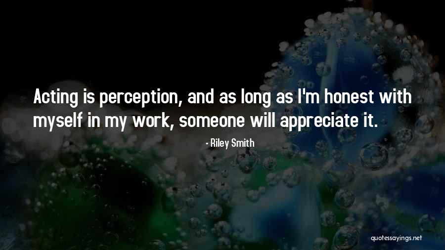 Perception At Work Quotes By Riley Smith Perception At Work Quotes By Riley Smith