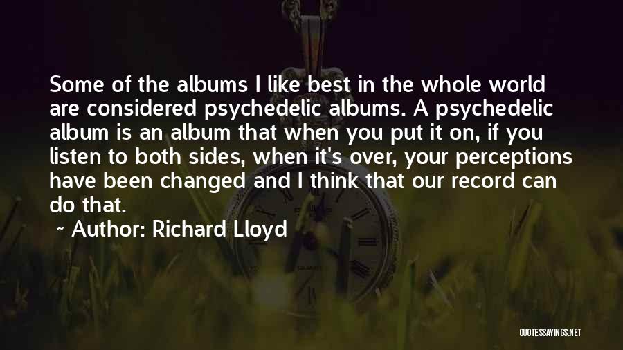 Perception Best Quotes By Richard Lloyd