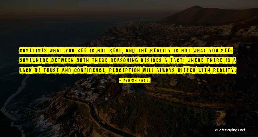 Perception Is Not Reality Quotes By Ashish Patel Perception Is Not Reality Quotes By Ashish Patel