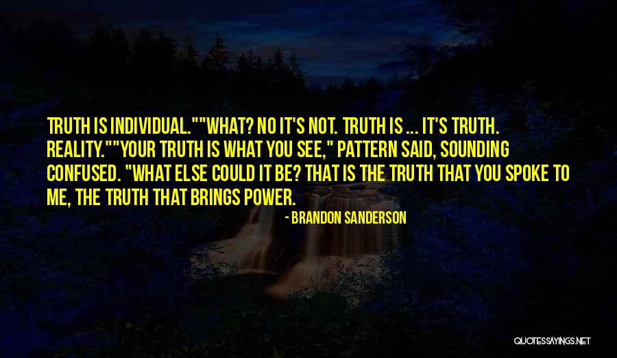 Perception Is Not Reality Quotes By Brandon Sanderson Perception Is Not Reality Quotes By Brandon Sanderson