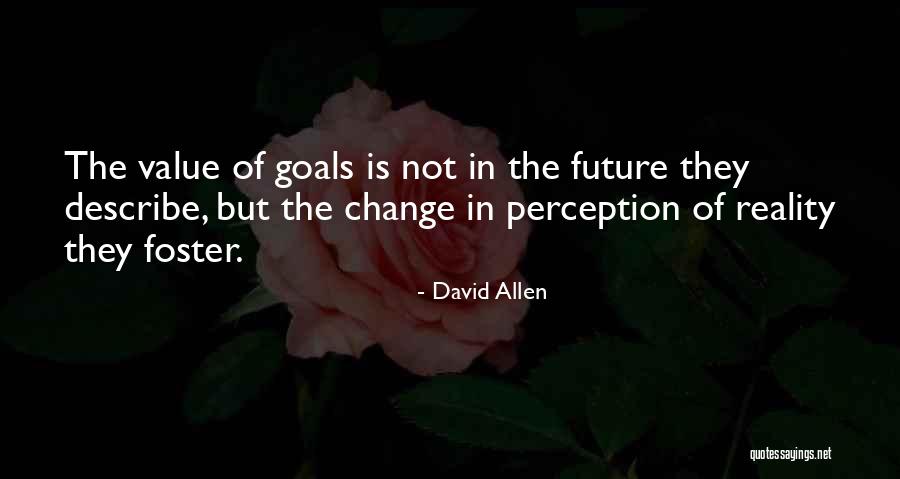 Perception Is Not Reality Quotes By David Allen Perception Is Not Reality Quotes By David Allen