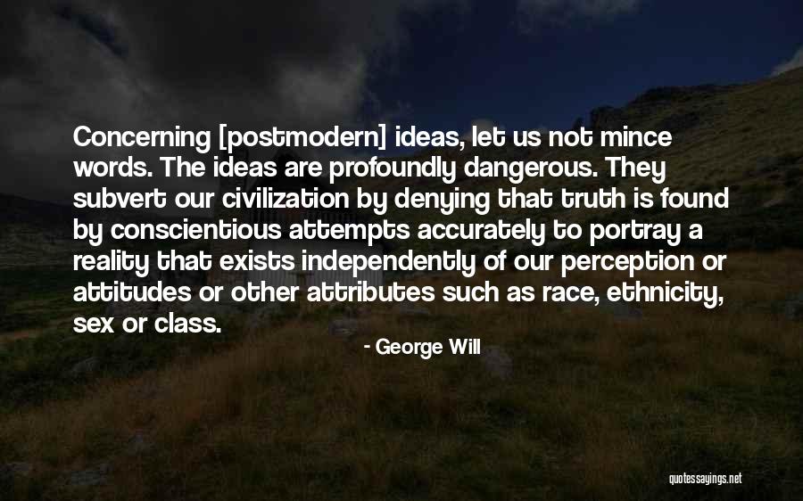 Perception Is Not Reality Quotes By George Will Perception Is Not Reality Quotes By George Will