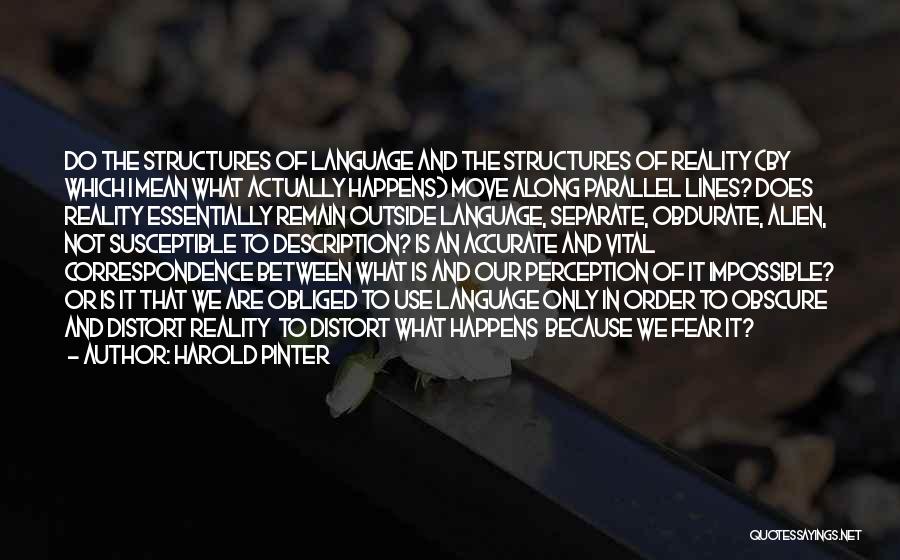 Perception Is Not Reality Quotes By Harold Pinter