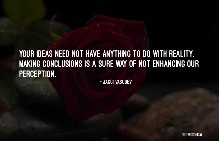 Perception Is Not Reality Quotes By Jaggi Vasudev Perception Is Not Reality Quotes By Jaggi Vasudev