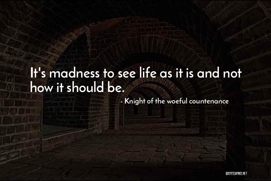 Perception Is Not Reality Quotes By Knight Of The Woeful Countenance Perception Is Not Reality Quotes By Knight Of The Woeful Countenance